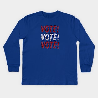 VOTE VOTE VOTE! Kids Long Sleeve T-Shirt